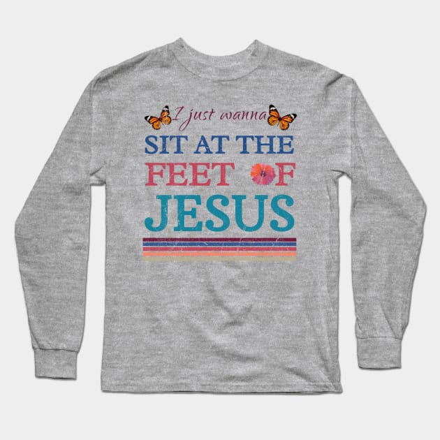 I Just Wanna Sit At The Feet Of Jesus, vintage Long Sleeve T-Shirt by photographer1